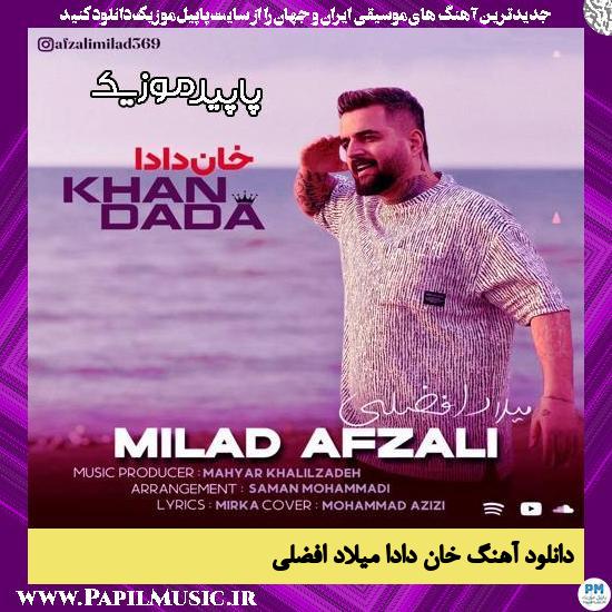 دانلود آهنگ خان دادا از میلاد افضلی